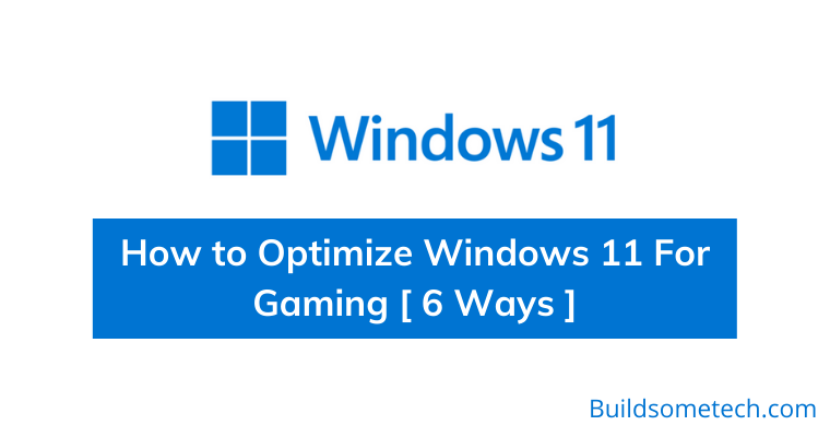 Windows 11 Optimization Guide How To Optimize Windows 11 For Gaming ...
